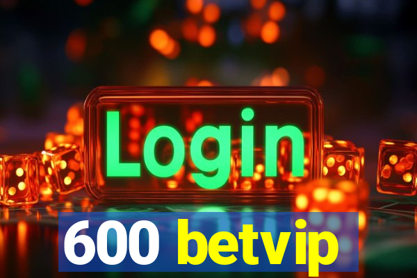 600 betvip